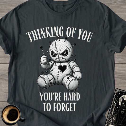 "You're Hard To Forget" T-Shirt