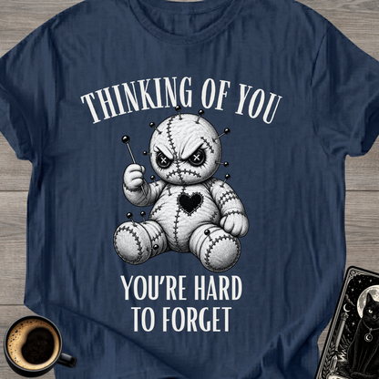 "You're Hard To Forget" T-Shirt