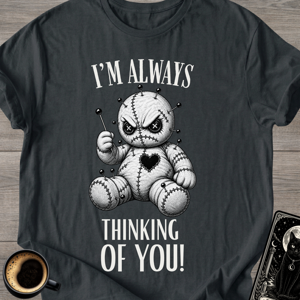 "I'm Always" Voodoo T-shirt
