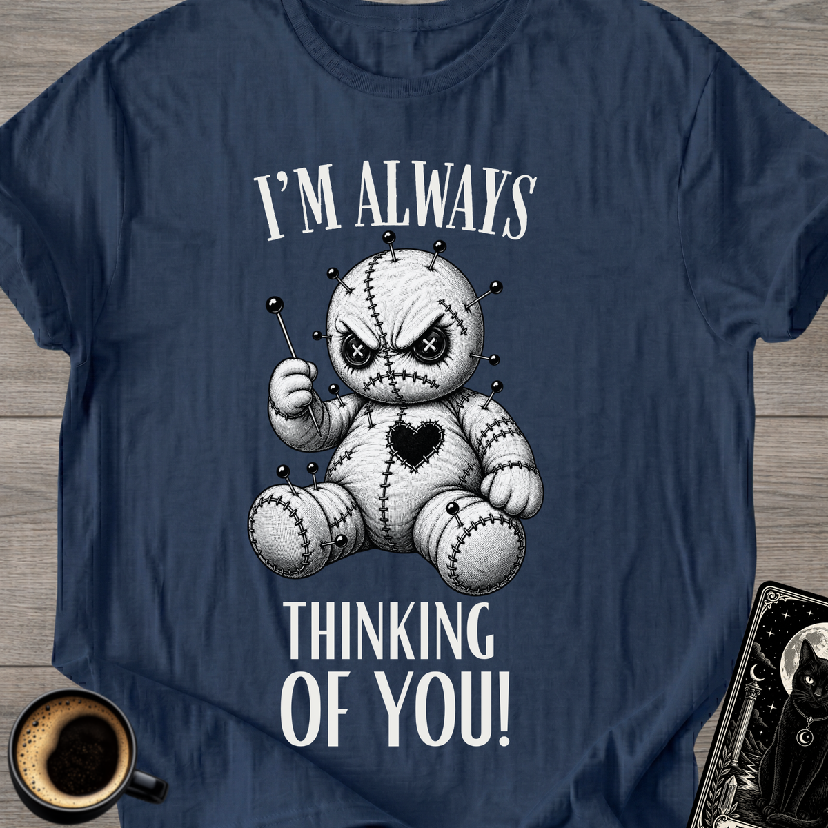 "I'm Always" Voodoo T-shirt