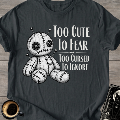 "Too Cute to Fear" T-Shirt