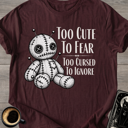 "Too Cute to Fear" T-Shirt