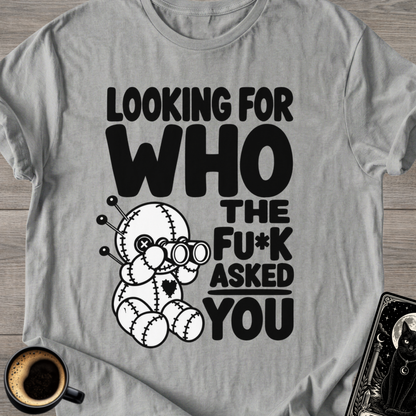 "Looking For Who" T-Shirt