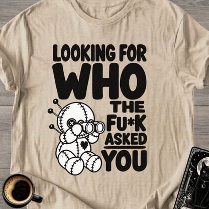 "Looking For Who" T-Shirt