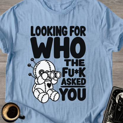 "Looking For Who" T-Shirt
