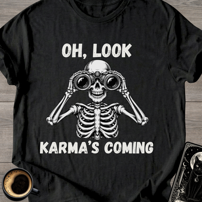 Oh, Look Karma’s Coming T-Shirt