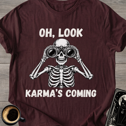 Oh, Look Karma’s Coming T-Shirt