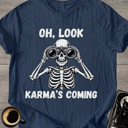 Oh, Look Karma’s Coming T-Shirt