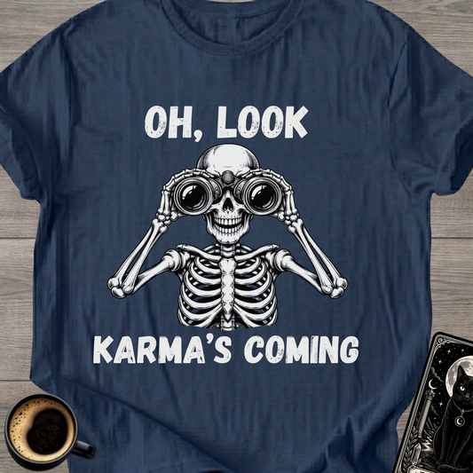 Oh, Look Karma’s Coming T-Shirt