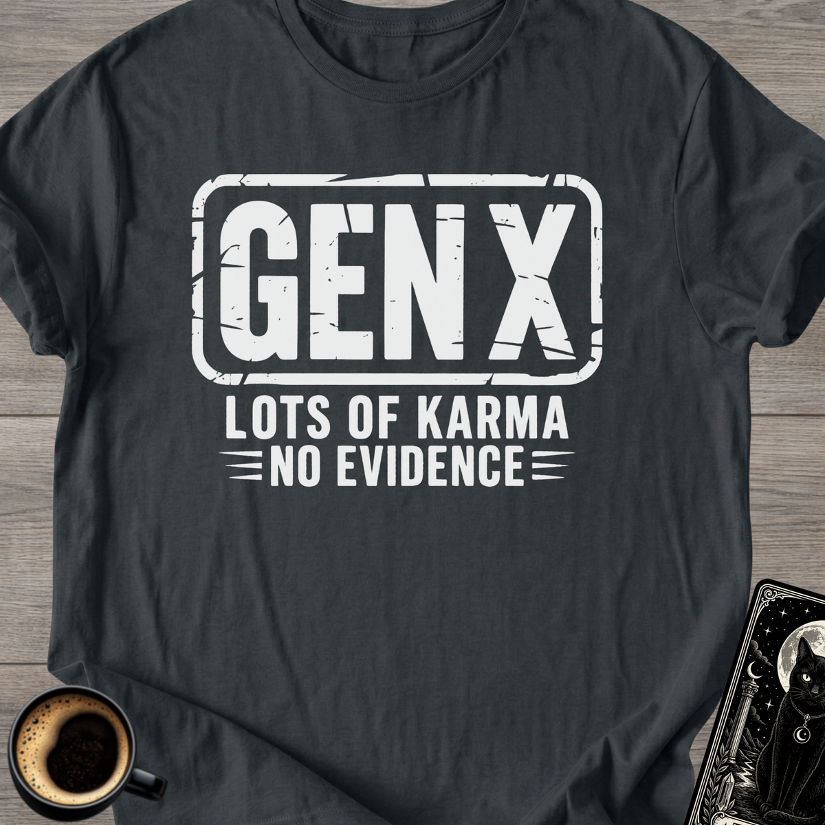 GEN X Karma T-Shirt