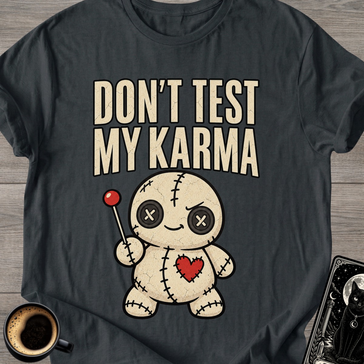 Don’t Test My Karma T-Shirt