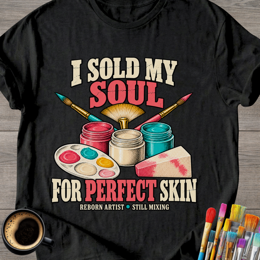 “I Sold My Soul for Perfect Skin” T-Shirt