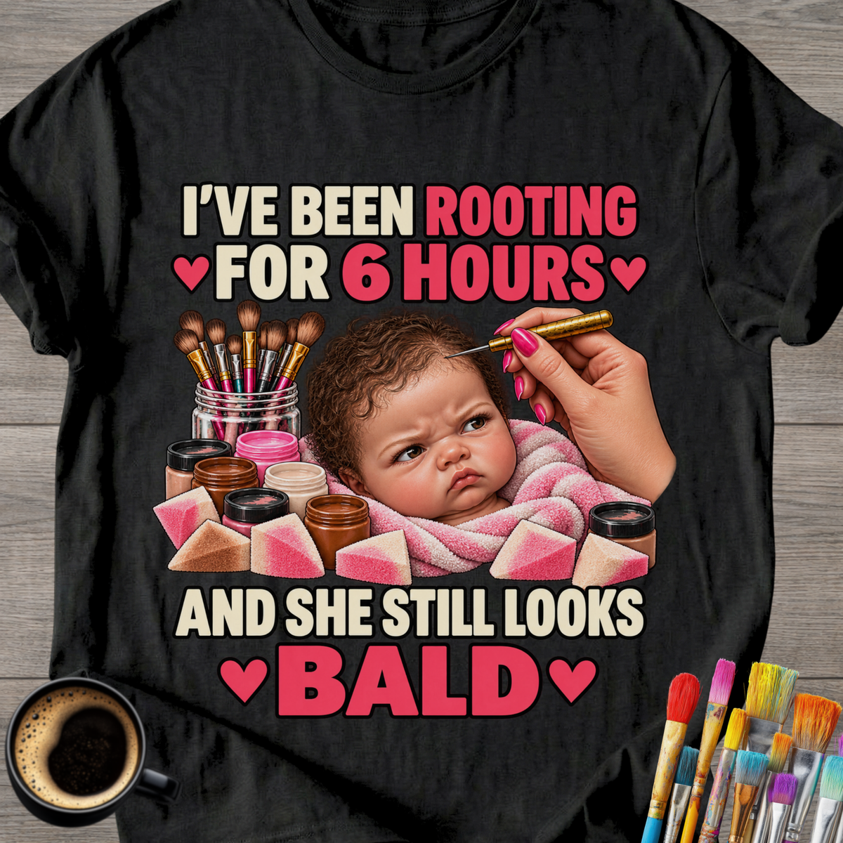 I’ve Been Rooting for 6 Hours - T-Shirt